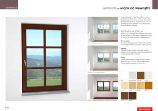 ambiente                                 ambiente – widok od wewnątrz

                                                                         Widziane od wewnątrz
                                                                         Klasyczny styl okien ambiente tworzy ekskluzywne,
                                                                         wysmakowane wnętrza. Okna Internorm ambiente
                                                                         symbolizują wysoki standard życia i oferują różno-
                                                                         rodne możliwości aranżacji.



                                                                         Indywidualizacja
                                                                         Okna ambiente wnoszą do architektury wnętrza tra-
                                                                         dycyjne kształty, a różne faktury powierzchni, szpro-
                                                                         sy i kolory ram mogą stanowić ciekawe akcenty!

                                                                         Powierzchnie
            PCV lub drewno w kolorze białym                              Do wyboru jest długowieczne PCV, okleiny do PCV
                                                                         oraz naturalne drewno w szerokiej palecie kolorów.

                                                                         Szprosy
                                                                         Oferujemy bogaty program szprosów: szprosy
                                                                         naklejane lub wbudowane o różnych szerokościach,
                                                                         a także szprosy złote i ołowiane.

                                                                         Kolory
                                                                         Poniżej przedstawiamy propozycje kolorów pasu-
                                                                         jących do okien ambiente. Pełną paletę kolorów
                                                                         można znaleźć w wykazie od strony 90.




            Okleiny do PCV w różnych kolorach




                                                                         biały        szlachetna biel złoty dąb   FI 916




                                                                         FI 501       FI 503          LA 600      FI 507




            Drewno w kolorach standardowych – kryjących i lazurowanych   LA 602       FI 509




68 | 69
 