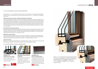 ambiente                                                                                                                                                                                                      ambiente – okna

 CO WYRÓŻNIA OKNA Internorm

 Okna Internorm ambiente w wersjach drewno-aluminium, PCV-aluminium i PCV to połączenie zaokrąglonej
 stylistyki Softline lub charakterystycznej, wklęsło-wypukłej stylistyki Premium z innowacyjnymi rozwiązaniami
 technicznymi.

 Doskonała izolacyjność cieplna i optymalna efektywność energetyczna
 Dzięki innowacyjnym rozwiązaniom technicznym wszystkie okna firmy Internorm doskonale nadają się do do-
 mów niskoenergetycznych i pasywnych, a część z nich posiada certyfikat komponentów do domów pasyw-
 nych (wydany przez Passivhausinstitut Dr. Feist/Darmstadt). Seryjne potrójne szyby termoizolacyjne SOLAR+
 zapewniają wyjątkową termoizolacyjność oraz efektywność energetyczną. Łączna przepuszczalność energii
 (wartość g) jest o 20% wyższa, niż w przypadku standardowego oszklenia potrójnego. Zwiększa to także
 o 20% pozyskiwanie energii słonecznej, stanowiącej nie tylko bezpłatne dodatkowe ogrzewanie, ale i wkład
 w ochronę klimatu.

 Okno zespolone z poczwórną ochroną
 Specjalna konstrukcja okna zapewnia doskonałą poczwórną ochronę: podwyższoną izolację cieplną i dźwię-
 kową oraz wbudowaną osłonę przeciwsłoneczną i zabezpieczającą przed zaglądaniem z zewnątrz. Osłona
 ta znajduje się pomiędzy szybami i może mieć postać żaluzji, plisy albo plisy Duette ®. Nie są potrzebne ani
 dodatkowe prace budowlane, ani czasochłonny montaż.

 Maksymalne bezpieczeństwo
 W oknach Internorm z całkowicie zakrytym mechanizmem ryglującym oba dolne narożniki posiadają rygle
 bezpieczeństwa (zabezpieczenie podstawowe). Jeszcze wyższy poziom bezpieczeństwa oferują dwie dodat-
 kowe wersje należące do klasy odporności na włamanie 1 i 2 (Resistant Class RC1 i RC2).

 Idealne kombinacje
 W linii ambiente możliwe są kombinacje okien z drewna-aluminium z oknami z PCV-aluminium. W ten sposób
 do każdego pomieszczenia można dobrać optymalne okna z odpowiedniego materiału.


 CO WYRÓŻNIA OKNA ambiente




 Oszklenie I-tec                                      Wbudowana osłona przeciw-                    Zacienienie I-tec
 Technologia FIX-O-ROUND                              słoneczna                                    Żaluzja fotowoltaiczna                       Okna ambiente to niezawodne, energooszczędne rozwiązanie
 Sklejenie szyby z ramą okienną na całym              Osłona przeciwsłoneczna i zabezpieczająca    Niezależne zasilanie energetyczne za pomo-
                                                                                                                                                techniczne o najwyższej jakości. Ich cechą charakterystyczną
 obwodzie, poprawiające sztywność,                    przed zaglądaniem z zewnątrz mieści          cą wbudowanego modułu fotowoltaicznego;
                                                                                                                                                jest zaokrąglona lub wklęsło-wypukła stylistyka zewnętrzna.
 izolację cieplną i dźwiękową, niezawodność           się między szybami, dzięki czemu jest        bez skomplikowanego montażu, sterowanie
                                                                                                                                                Rysunek przedstawia okno HF 300 – pozostałe okna
 i odporność na włamanie.                             zabezpieczona przed działaniem czynników     przez dwukierunkowe łącze radiowe, możliwe
                                                                                                                                                ambiente znajdziesz w rozdziale ambiente – komfort na
                                                      atmosferycznych. Może mieć postać żaluzji,   do zintegrowania ze sterowaniem budynku
                                                                                                                                                kolejnych stronach.
                                                      plisy lub plisy Duette®.                     (w przypadku wszystkich okien zespolonych)
                                                  ®



 I-tec Oszklenie                     Technology
                                                                                                   I-tec Zacienienie

72 | 73
 
