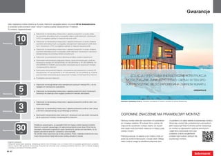 Gwarancje

     Jako największa marka okienna w Europie, Internorm spogląda wstecz na ponad 80 lat doświadczenia
     w produkcji prekursorskich okien i drzwi o nadzwyczajnej niezawodności i trwałości.
     To możemy zagwarantować:

                                           	Odporność na nienaturalną zmianę koloru i pękanie powierzchni w wyniku działa-



                 10
                                            nia czynników atmosferycznych w przypadku białych profili okiennych i drzwiowych
                                            z PCV, za wyjątkiem pęknięć w miejscach łączenia profili.
                                           	Odporność na nienaturalną zmianę koloru i pękanie powierzchni w wyniku działania
Gwarancja            lat                    czynników atmosferycznych w przypadku wewnętrznych okleinowanych profili okien-
                                            nych i drzwiowych z PCV, za wyjątkiem pęknięć w miejscach łączenia profili.
                                           	Odporność na nienaturalną zmianę koloru i pękanie powierzchni w wyniku działania
                                            czynników atmosferycznych w przypadku profili okiennych i drzwiowych z aluminium
                                            eloksalowanego lub pokrytego farbami proszkowymi.
                                           	Odporność na powstawanie korozji nalotowej pomiędzy szybami zespolonymi.
                                           	Zachowanie funkcjonalności połączenia drewna, pianki termoizolacyjnej i profili alu-
                                            miniowych w oknach HF 300 (EDITION), HV 340 (EDITION 4), HF 200 (VARION), HV
                                            240 (VARION 4) i FUSION, pod warunkiem stosowania się do wytycznych montażu
                                            i konserwacji firmy Internom.
                                           	Zachowanie funkcjonalności klejenia i uszczelnienia szyb zespolonych w oknach HF
                                            300 (EDITION), HV 340 (EDITION 4), HF 200 (VARION), HV 240 (VARION 4) i FUSION,
                                            pod warunkiem stosowania się do wytycznych montażu i konserwacji firmy Internom.
                                                                                                                                                    Izolacja i efektywna energetycznie konstrukcja
                                           	 Przyklejenie szprosów klejonych.
                                                                                                                                                 mogą znacznie zmniejszyć straty ciepła i w ten spo-
                                                                                                                                                 sób przyczynić się do zapobiegania zmianom klimatu.

                    5
                                           	 Odporność na korozję klamek drzwi zewnętrznych pokrytych metodą PVD, o ile nie
                                             nastąpiło ich mechaniczne uszkodzenie.

                                           	 Odporność na nienaturalną zmianę koloru i pękanie powierzchni płycin drzwiowych.                                                                                                              Greenpeace
Gwarancja            lat                     Gwarancja nie obejmuje zmian wyglądu powierzchni wskutek zabrudzenia.



                                                                                                                                           Dobratsch Gipfelhaus 2143 m, Transform Architekten ZT-GmbH, architekt DI Günter Weratschnig



                    3
                                           	 Odporność na nienaturalną zmianę koloru i pękanie powierzchni profili do rolet z two-
                                             rzywa sztucznego.

                                           	 Odporność na nienaturalną zmianę koloru i pękanie powierzchni profili do rolet i żaluzji
Gwarancja            lata                    z aluminium eloksalowanego lub powlekanego proszkowo.

                                           	 Zachowanie funkcjonalności okuć okiennych i drzwiowych pod warunkiem stosowania               Ogromne znaczenie ma prawidłowy montaż!
                                             się do wytycznych montażu i konserwacji firmy Internorm.
                                                                                                                                           Fachowy montaż okien jest warunkiem ich prawidłowe-               z budynkiem, a to zależy właśnie od poprawnego montażu.
                                                                                                                                           go i trwałego działania. W budowie domu ważną rolę                Zlecaj więc montaż tylko przeszkolonym pracownikom,


                 30
                                          Dodatkowo gwarantujemy, że specjaliści Internorm będą w stanie naprawić produkty
                                                                                                                                           odgrywa też szczelność i izolacja cieplna. Do dużych              jakimi dysponuje Twój [1st] window partner. Gwarantują
                                          Internorm w sposób zapewniający ich pełną funkcjonalność przez okres 30 lat (nie ma
                                                                                                                                           strat ciepła może dochodzić zwłaszcza w miejscu połą-             oni montaż na odpowiednim poziomie technicznym
                                          obowiązku stosowania oryginalnych części zamiennych), jednak pod warunkiem, że nie
Zapewnienie                                                                                                                                czenia z murem.                                                   i dzięki temu zachowanie norm oraz
                                          będzie uszkodzona rama (tzn. ościeżnica i rama skrzydła).
                     lat                                                                                                                                                                                     przepisów, a także uwzględnienie
                                          Ten 30-letni okres rozpoczyna się od daty produkcji. Prace i materiały konieczne do utrzy-
                                          mania funkcjonalności będą fakturowane według aktualnych stawek.                                 Praktyka pokazuje, że właśnie w tym miejscu może po-              podstaw fizyki budowli, istotnych dla
                                                                                                                                           jawiać się woda kondensacyjna i rozwijać pleśń. Dlatego           poprawnego montażu.
     Fragment gwarancji:                                                                                                                   należy zwracać uwagę na prawidłowe połączenie okna
     Pełną treść postanowień gwarancji, dokładne jej warunki oraz informacje o tym, co musisz zrobić w przypadku gwarancyjnym, przedsta-
     wiono w naszym ABC gwarancji i konserwacji. Dokument ten otrzymasz wraz z dostawą produktów Internorm. Jest on również dostępny
     u każdego z partnerów [1st] window partner.

    86 | 87
 