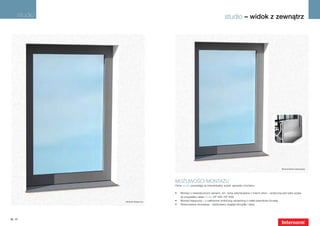 studio                                                             studio – widok z zewnątrz




                                                                                                                      Nowoczesna renowacja




                                  MOŻLIWOŚCI MONTAŻU
                                  Okna studio pozwalają na indywidualny wybór sposobu montażu:

                                  •	   Montaż z niewidocznymi ramami, tzn. rama zatynkowana z trzech stron – widoczna jest tylko szyba
                                  	    (w przypadku okien studio KF 400 i KF 405)
               Montaż klasyczny   •	   Montaż klasyczny – z całkowicie widoczną ościeżnicą o małej szerokości licowej
                                  •	   Nowoczesna renowacja – stylizowany wygląd skrzydła i ramy




16 | 17
 