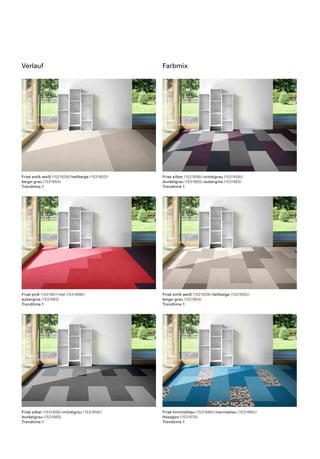 Verlauf

Farbmix

Frisé antik weiß (1531639) / hellbeige (1531652) /
beige-grau (1531654)
Trendtime 1

Frisé silber (1531656) / mittelgrau (1531658) /
dunkelgrau (1531660) / aubergine (1531662)
Trendtime 1

Frisé pink (1531667) /rot (1531668) /
aubergine (1531662)
Trendtime 1

Frisé antik weiß (1531639) / hellbeige (1531652) /
beige-grau (1531654)
Trendtime 1

Frisé silber (1531656) / mittelgrau (1531658) /
dunkelgrau (1531660)
Trendtime 1

Frisé himmelblau (1531666) / marineblau (1531665) /
Hexagon (1531670)
Trendtime 1

 