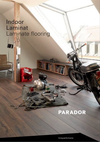 Indoor
Laminat
Laminate ﬂooring

 