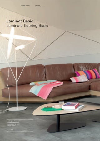 Parador Indoor

Laminat
Laminate ﬂooring

Laminat Basic
Laminate ﬂooring Basic

Antik grau Fliesenoptik
Geﬂammte Struktur
Antique grey tile look /
ﬂamed texture

Basic 500

 