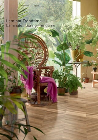 Parador Indoor

Laminat
Laminate ﬂooring

Laminat Trendtime
Laminate ﬂooring Trendtime

 