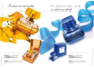 a



                            Zostań uwodzicielką
           k



                                                                           P r z y s t r ó j              s i ę
           s




                                                                           w szykowny zapach
ko lekc ja m
           a
           d
           a
           w
           o
           s
           u
           s
           k
           u
           l




                                                                                                                                              Produkty FM są oryginalnymi produktami FM GROUP World
                  PERFUMY 50 ml       (zaperfumowanie 20%)                               PERFUMY 50 ml      (zaperfumowanie 20%)


                     69,00 pln                                                              69,00 pln
 www.perfumy.fm




                                             | 1380,00 Pln/1l                                                     | 1380,00 Pln/1l


                  FM 294 | Finezyjne zespolenie aromatu różowego                         FM 295 | Wytrawny mix zielonego jabłka, anyżu,
                  pieprzu, frezji, róży, paczuli i cedru z peonią, liczi                 wanilii i orchidei, przymglony odrobiną bursztynu,
                  i ambrą.                                                               paczuli i piżma.
    20                                                                                                                                        21
 