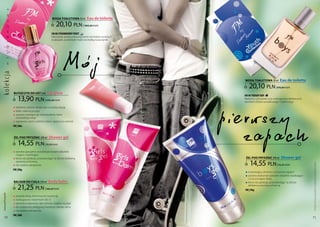 a
           w


                                                     woda ToaLETowa 20 ml          Eau de toilette
                                                         20,10 pln
           o




                                                                               | 1005,00 Pln/1l
           ż
           e




                                                     FM 88 STRAWBERRY FRUIT
                                                     niezwykle apetyczne połączenie aromatów świeżych
           i




                                                     truskawek, poziomek i malin ze słodką nutą wanilii.
           z
           d




                                                                 Mó j
ko lekc ja o
           ł
           m




                                                                                                              woda ToaLETowa 30 ml          Eau de toilette
                                                                                                                 20,10 pln              | 670,00 Pln/1l
                  błYSZCZYK do UST 8 ml         Lip gloss
                                                                                                              FM 90 TRENDY BOY
                     13,90 pln                | 1737,50 Pln/1l                                                Radosne, cytrusowe nuty wzbogacone delikatnymi
                                                                                                              akordami drzew sandałowego i cedrowego.

                  q delikatny odcień, doskonały na każdą okazję




                                                                                                           pi e rw s z y
                  q lekko natłuszcza usta
                  q zawiera mieniące się mikrodrobinki, które
                    rozświetlają wargi
                  q zapewnia ustom subtelny blask i apetyczny aromat
                  FM | 88u


                  ŻEL Pod PRYSZnIC 200 ml

                     14,55 pln
                                                  Shower gel
                                              | 72,75 Pln/1l

                  q zawiera specjalnie wyselekcjonowane składniki
                    myjące i nawilżające
                  q łatwo się spłukuje, pozostawiając na skórze delikatną
                                                                                                                zapach
                                                                                                               ŻEL Pod PRYSZnIC 200 ml       Shower gel
                    warstwę ochronną
                                                                                                                  14,55 pln




                                                                                                                                                                  Produkty FM są oryginalnymi produktami FM GROUP World
                  q nie zawiera alergenów                                                                                                | 72,75 Pln/1l
                  FM | 88g
                                                                                                              q orzeźwiający drzewno-cytrusowy zapach
                                                                                                              q zawiera doskonale dobrane składniki nawilżające
                                                                                                                i oczyszczające skórę
                  baLSaM do CIała 200 ml         body balm                                                    q łatwo się spłukuje, pozostawiając na skórze
                     21,25 pln                | 106,25 Pln/1l
                                                                                                                delikatną warstwę ochronną
                                                                                                              FM | 90g
 www.perfumy.fm




                  q posiada lekką, kremową konsystencję
                  q wzbogacony witaminami B5 i e
                  q alantoina zapewnia ciału zdrowy i piękny wygląd
                  q do codziennej pielęgnacji każdego rodzaju skóry
                  q nie zawiera alergenów
                  FM | 88b
    70                                                                                                                                                            71
 