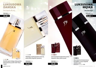 FM 352
Aksamitny zapach urzekający słodyczą jaśminu,
kwiatu pomarańczy, paczuli i miodu. Porywa
i uwodzi.
FM 286
Podkreślający zmysłową dojrzałość aromat róży,
paczuli, ambry, bergamotki i pomarańczy.
FM 198
Dość ekstrawaganckie połączenie liści tytoniu,
bergamotki, cyprysu, jaśminu i paczuli. FM 300
Lekka, dynamiczna kompozycja łącząca
nuty grejpfruta, cytryny i bergamotki
z lawendą i cedrem.
Zamówjeszcze: żelpodprysznic(300e)
Dwa zapachy dla niej... ...dwa dla niego!
luxury collection
kolekcja kolekcja
luksusowa
damska
luksusowa
męska
1104,00 PLN/1 l
55,20 PLN
perfumy 50 ml
zaperfumowanie 20%
1104,00 PLN/1 l
55,20 PLN
perfumy 50 ml
zaperfumowanie 20%
1104,00 PLN/1 l
55,20 PLN
perfumy 50 ml
zaperfumowanie 20%
1104,00 PLN/1 l
55,20 PLN
perfumy 50 ml
zaperfumowanie 20%
Produkty FM są oryginalnymi produktami FM GROUP World 3332
 