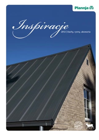 Inspiracje
        2012 | Dachy, rynny, akcesoria
 