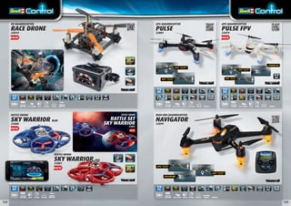 FLIP
3SPEED
LEVEL
3SPEED
LEVELFLIP
1 X 7,4V
610 mAh 70 m
14+ 704 X 1,5VAA 10-12 min 185 mm 70 m
14+ 4 X 1,5VAAA 10 min
HEADLESS
MODE
SPEED
LEVEL
1 X 7,4V
610 mAh 185 mm
HEADLESS
MODE 2SPEED
LEVEL
120min. 720P
90min. 720P
100 m
14+ 1004 X 1,5VAA 20 min
1 X 7,4V
2700 mAh 400 mm
FOLLOW ME
30 m
14+ 5-6 min
1 X 7,4 V
350 mAh 155 mm
1 X 3,7 V
400 mAh 50 m
14+ 2 X 1,5VAAA 5-6 min 90 mm Outdoor Outdoor
MOTOR START
 LANDING
180min.
Outdoor
Brushless
Motors
MOTOR START
 LANDING
MOTOR START
 LANDING
60min.
60min. 480P
124 125
FOLLOW ME
POSITION HOLD
FUNCTIONGPS
FOLLOW ME
POSITION HOLD
FUNCTIONGPS
POSITION HOLD
FUNCTIONGPS
COMING HOME
FUNCTIONGPS COMING HOME
HIGH-END QUADROCOPTER
NAVIGATOR
23899
VR QUADROCOPTER
RACE DRONE
23874
BATTLE DRONE
SKY WARRIOR BLUE
23800
GPS-QUADROCOPTER
PULSE
23887
GPS-QUADROCOPTER
PULSE FPV
23875
NEW NEW
HEADLESS
MODE
SPEED
LEVEL
Full HD
1080P
COMING HOME
FUNCTIONGPS
NEW
BATTLE DRONE
BATTLE SET
SKY WARRIOR23802
NEW
60min.
BATTLE DRONE
SKY WARRIOR RED
23801
NEW
COMING HOME
FUNCTIONGPS
MOTOR START
 LANDING
Indoor
Outdoor
(still air)
MOTOR START
 LANDING
Indoor
Outdoor
(still air)
FOLLOW ME
 
