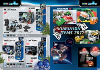 130 131
1:18
2 X 1,5VAA 275 mm30 m4 X 1,5VAA
8+
50 m
14+
90min.
506 X 1,5VAA 6-9 min
1 X 3,7 V
180 mAh 185 mm
Indoor
Outdoor
(still air)
14+4
ADVENT CALENDAR
XS CRAWLER
01014
ADVENT CALENDAR
HELICOPTER
01015
ADVENT CALENDAR
STAR WARS
01013
NEW
NEW
NEW
RC
UFO
24104
QUADROCOPTER
GHOST
23869
MINI CAR CHRISTMAS MINI CAR
BACK TO SCHOOL
MINI CAR
SOCCER
ADVENT CALENDAR
DISPLAY
S3022
ADVENT CALENDAR
DISPLAY
S3023
ADVENT CALENDAR
DISPLAY
S3021
DISPLAYDISPLAY
S3022
NEW
ADVENT CALENDAR
DISPLAY
01013
NEW
ADVENT CALENDAR
DISPLAY
ADVENT CALENDARADVENT CALENDAR
DISPLAYDISPLAY
2 X 1,5VAA 30 m4 X 1,5VAA
8+
HELICOPTER
DISPLAY
ADVENT CALENDAR
DISPLAY
ADVENT CALENDAR
STAR WARS
ADVENT CALENDAR
STAR WARS
14+
DISPLAY
S3021
ADVENT CALENDAR
DISPLAYDISPLAY
ADVENT CALENDAR
DISPLAYDISPLAY
ADVENT CALENDAR
DISPLAY
 