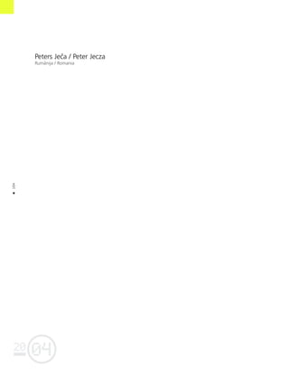 04
20
104
•
Peters Jeça / Peter Jecza
Rumånija / Romania
 
