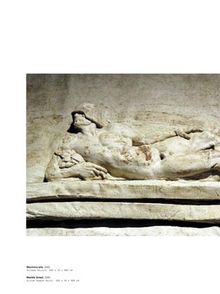 109
•
Marmora iela. 2000
Silikona reljefs. 500 x 50 x 800 cm
Marble Street. 2000
Silicon Rubber Relief. 500 x 50 x 800 cm
 