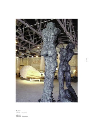 115
•
Elle. 2004
Terakota, fotogråfijas
Hell. 2004
Terracotta, photography
 