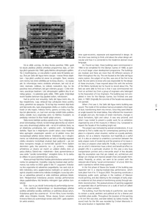 131
•
Kå es vélåk uzzinåju, ßîs ékas tikußas pasütîtas 1966. gadå
kå daudz plaßåkas pilsétas attîstîbas programmas da¬a, un tåm
bija jåbüt gatavåm lîdz 1968. gada Mehiko olimpiskajåm spélém.
Tås ir modificéjamas, un viså pilsétå ir vairåk nekå 40 daΩådu ver-
siju. ‰kai pie Salto del Agua metro stacijas – manas filmas objek-
tam – bija jåbüt uzceltai kå vienai no pirmajåm. Í˚iet, neviens
vairs nezina, kas toreiz atbildéja par ßo büvju dizainu, – es taujåju
péc ßîs informåcijas metro sindikåta arhivåram, bet viñß tå arî
neko neatrada. Lielåkais, ko izdevås noskaidrot, bija, ka tås
pasütîtas nevis arhitektam, bet gan inΩenieru grupai – Civilo inΩe-
nieru asociåcijas biedriem. Lîdz olimpiskajåm spélémi éka tå arî
nebija gatava – to pabeidza gadu vélåk, 1969. gadå. Ori©inålajå
ieceré fasådes betonam bija jåpaliek kailam, nekråsotam.
Kad es pirmo reizi ieraudzîju Salto del Agua metro éku, tå
bija neapdzîvota. Logu iekßpusé bija uzkråjusies bieza putek¬u
kårta, pårvérßot tos spogu¬os. Tå kå logi bija novietoti slîpå leñ˚î
pret lejå esoßo ielu, tajos atspogu¬ojås cilvéku un maßînu kustîba,
kioski un ielu tirgoñi, måkoñu formu, gaismu un kråsu mija. Tas
bija ¬oti gleznieciski, un, kad mani aicinåja izstådît kådu publisku
darbu izstådé, kuru organizéja viens no Mehiko muzejiem, es
piedåvåju nokråsot ßîs ékas fasådi spilgti sarkanu.
Íåda iecere balstîjås vairåkos apsvérumos. Tas ir mé©inåjums
atrast dzîvotspéjîgu metodi, kå laikmetîgå glezniecîba var ieñemt
savu vietu dinamiskajå pilsétas vidé – ne kå tîri estétisks Ωests, ne
arî didaktiska uzmåkßanås, bet – gribétos cerét – kå lietderîga
darbîba. Tåpat tas ir mé©inåjums uzsvért sakaru starp modernå
laika agrînajåm utopiskajåm sakném un tå pédåm müsu (¬oti
neutopiskajå) pilsétas dzîves ikdienå. Visbeidzot, tas ir eksperi-
ments: vai måkslinieka piedalîßanås var tießi un labvélîgi iespaidot
cilvéku eksistenci konkrétajå situåcijå (ßajå gadîjumå – pie ¬oti
dzîva transporta mezgla un komerciålå rajonå)? Pirms daΩiem
desmitiem gadu tika pieñemts, ka – jå, protams, – måksla,
arhitektüra un dizains var mainît un uzlabot cilvéku dzîvi un
paßus cilvékus. Íobrîd més – måkslinieki – ß˚iet, apmierinåmies ar
sava veida “sociålo komentétåju” atviegloto lomu. Ar ßo darbu
es véléjos no jauna pårdomåt ßos jautåjumus.
Nuevo pirmajå fåzé ékas fasådes pårkråsoßana sarkanå kråså
notika kå pakåpeniski moduléta (step-by-modular-step) perfor-
mance, kas notika no 2003. gada 4. lîdz 17. augustam. Kråsoßa-
na tika organizéta kå sabiedrisks pagaiddarbs, kas savå ziñå at-
bilst meksikåñu sienu apgleznoßanas tradîcijåm un saistås arî ar
agrînå utopiskå modernisma måkslas straté©ijåm, kuras bija vérs-
tas uz sabiedrîbas pårveidi ar vides estétiskas pårbüves lîdzek-
¬iem. Pakåpeniskais kråsoßanas process rosinåja performances
idejas paplaßinåßanu lîdz lendårta mérogiem (gan pilsétas kon-
tekstå).
‰kai – kas nu jau drîzåk funkcionéja kå performétåja ˚erme-
nis – tika pieß˚irts fragmentétajai un daudzveidîgajai pilsétas
publikai adresétas sociålas, estétiskas un politiskas akcijas saturs.
Kråsoßanas gaitå tika uzñemta arî 16 mm filma, kuras montåΩu
vélåk veica DΩuljeta Aranda. Filmas skañas fonam izmantots
Kristiana Mancuto autentiskajå norises vietå 2001. gada septem-
brî veikts ieraksts.
time super-eccentric, expressive and experimental in design. At
this time I was starting to think a lot about the urban design ver-
nacular and how it is connected to the modernist abstract visual
language.
As I found out later, these buildings were commissioned in
1966 to be completed for the Olympic Games of 1968, as part
of a much larger urban development programme. The buildings
are modular and there are more than 40 different versions of
them throughout the city. The one located at the Salto del Agua
metro station, the subject of my film, was one of the first to be
built. No one seems to know who was responsible for the design
of these structures, I have inquired about this with the archivist
of the Metro Syndicate but he found no record about this. The
best we were able to find out is that it was commissioned not
from an architect but from a group of engineers who belonged
to the Association of Civic Engineers. The building was not com-
pleted in time for the Olympic Games, but finished one year
later, in 1969. Originally the concrete of the facade was exposed,
not painted.
When I first saw it, the Salto del Agua metro building was
vacant. The inside of the windows had accumulated a thick layer
of dust, transforming them into mirrors. Since they were tilted at
an angle towards the street below, they reflected the movement
of people and cars, the kiosks of street merchants, changes in
cloud formations, light and colour. It was very pictorial, and
when I was invited to present a public work for an exhibition
organised by one of the museums in Mexico City, I proposed to
repaint the facade of this building bright red.
This project was motivated by several considerations. It is an
attempt to find a viable way for contemporary painting to take
place in a dynamic urban situation; neither as a purely aesthetic
gesture, nor as a didactic imposition, but hopefully as a useful
act. It is also an attempt to underline a connection between the
early utopian roots of modernity and the presence of its traces in
our (very un-utopian) urban daily life. Finally, it is an experiment:
can an artist’s intervention have a direct and beneficial effect on
people’s life in a particular situation (in this case a very busy
transportation junction and a mercantile area)? A few decades
ago the assumption was that yes indeed, art, architecture and
design can change and improve people’s lives and people them-
selves. Presently, as artists, we seem to be content with the
reduced role of being “social commentators” of a kind. With this
work I wanted to rethink these questions.
In the first phase of Nuevo the facade of the building was
repainted red in a step-by-modular-step performance, which
took place from 4 to 17 August 2003. The painting constitutes a
temporary public work, perhaps in the tradition of Mexican
mural painting, and also relating to the strategies of early utopi-
an modernist art that aimed at transforming society through aes-
thetic reconstruction. The gradual process of painting suggested
an expanded idea of performance on a scale of land art (albeit
within an urban context).
The building, much like the body of a performer, was made
to contain a social, aesthetic and political act for a diverse and
manifold urban public. Throughout the duration of the painting
a 16 mm film was shot, and later edited, by Julieta Aranda. The
sound track for the film was recorded by Cristian Manzutto in
the same location in September 2001.
 