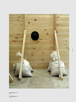 19
•
Mußu sitamais. 2004
Priede
The Fly Swatter. 2004
Pine wood
 