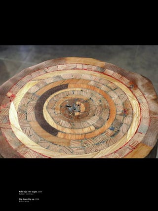 21
•
Rakt lejå, rakt augßå. 2004
DaΩådi materiåli
Dig down Dig up. 2004
Mixed media
 