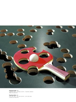 23
•
Pingponga galds. 2001
Pingponga galds, pingponga raketes, pingponga bumbiñas
Piedåvå: Art:concept, Paris
Ping-Pong Table. 2001
Ping-pong table, ping-pong rackets, ping-pong balls
Courtesy of Art:concept, Paris
 