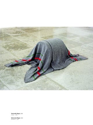 31
•
Pieminek¬i (Rîga). 2004
Segas, lîme
Memorials (Riga). 2004
Blankets, glue
 