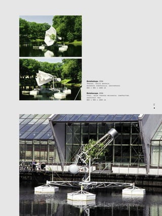 75
•
Bioteleskops. 2004
Térauds, saules baterija,
mehåniska konstrukcija, greifrütkoks
800 x 900 x 1000 cm
Biotelescope. 2004
Steel, solar powered mechanical construction,
grapefruit tree
800 x 900 x 1000 cm
 