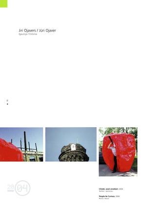 04
20
78
•
Cilvéki, esiet zinåtkåri. 2004
DaΩådi materiåli
People be Curious. 2004
Mixed media
Jiri Ojavers / JŸri Ojaver
Igaunija / Estonia
 