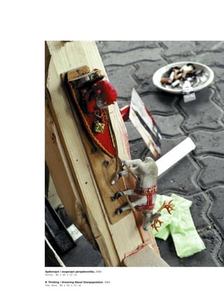 99
•
Apdomåjot / izsapñojot pårapdzîvotîbu. 2004
Priede. 80 x 60 x 52 cm
R. Thinking / Dreaming About Overpopulation. 2004
Pine Wood. 80 x 60 x 52 cm
 