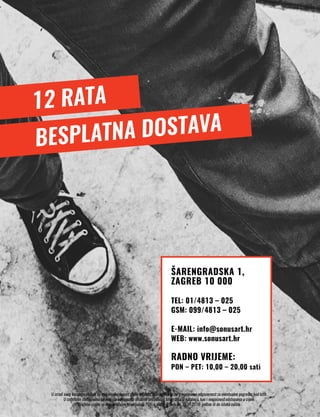 U izradi ovog kataloga uloženi su maksimalni napori glede točnosti informacija te ne preuzimamo odgovornost za eventualne pogreške kod istih.
U izuzetnim slučajevima su moguća odstupanja stvarnih proizvoda i fotografija iz kataloga, kao i mogućnost odstupanja u cijeni.
Izražene cijene su maloprodajne te uključuju PDV, a akcije vrijede do 30.11.2016. godine ili do isteka zaliha.
Šarengradska 1,
Zagreb 10 000
tel: 01/4813 – 025
gsm: 099/4813 – 025
e-mail: info@sonusart.hr
web: www.sonusart.hr
radno vrijeme:
pon – pet: 10,00 – 20,00 sati
12 RATA
BESPLATNA DOSTAVA
 