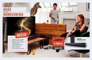 6.080 kn
4.500 kn
HEOs
homecinema
•	 Elegantan i moćan soundbar
•	 Odvojen bežični subwoofer
•	 Upravljanje putem aplikacije s
pametnih uređaja
•	 5 kanala pojačala u D klasi
•	 Digitalno procesiranje
•	 Jasan i moćan zvuk
•	 Lakoća smještanja u prostoru
12 rata bez kamata: 375 kn
Denon HEOS
HomeCinema soundbar
SAZNAJ VIŠE
 