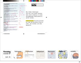 PKP




Katalog     faktoren
              ktor
              ktoren      evolution
                          evolution             adaption   formate   post-it   media
trends 07
                        DU ST RIE          IN
  oyen.de              ES EL LS CHA F T    G




                                                                                       20
 
