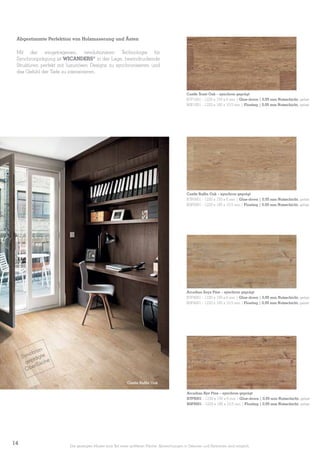Abgestimmte Perfektion von Holzmaserung und Ästen

Mit der eingetragenen, revolutionären Technologie für
Synchronprägung ist Wicanders® in der Lage, beeindruckende
Strukturen perfekt mit luxuriösen Designs zu synchronisieren und
das Gefühl der Tiefe zu intensivieren.

Castle Toast Oak – synchron geprägt
B7P1001 - 1230 x 150 x 6 mm | Glue-down | 0,55 mm Nutzschicht, gefast
B0P1001 - 1220 x 185 x 10,5 mm | Floating | 0,55 mm Nutzschicht, gefast

Castle Raffia Oak – synchron geprägt
B7P0001 - 1230 x 150 x 6 mm | Glue-down | 0,55 mm Nutzschicht, gefast
B0P0001 - 1220 x 185 x 10,5 mm | Floating | 0,55 mm Nutzschicht, gefast

Arcadian Soya Pine – synchron geprägt
B7P4001 - 1230 x 150 x 6 mm | Glue-down | 0,55 mm Nutzschicht, gefast
B0P4001 - 1220 x 185 x 10,5 mm | Floating | 0,55 mm Nutzschicht, gefast

ron
nch gte
Sy rä
gep fläche
er
Ob
Castle Raffia Oak
Arcadian Rye Pine – synchron geprägt
B7P5001 - 1230 x 150 x 6 mm | Glue-down | 0,55 mm Nutzschicht, gefast
B0P5001 - 1220 x 185 x 10,5 mm | Floating | 0,55 mm Nutzschicht, gefast

14

Die gezeigten Muster sind Teil einer größeren Fläche. Abweichungen in Dekoren und Farbtönen sind möglich.

 