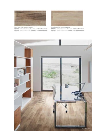 Sawn Twine Oak – synchron geprägt
B7P2001 - 1230 x 150 x 6 mm | Glue-down | 0,55 mm Nutzschicht
B0P2001 - 1220 x 185 x 10,5 mm | Floating | 0,55 mm Nutzschicht

Sawn Bisque Oak – synchron geprägt
B7P3001 - 1230 x 150 x 6 mm | Glue-down | 0,55 mm Nutzschicht
B0P3001 - 1220 x 185 x 10,5 mm | Floating | 0,55 mm Nutzschicht

Synchron
geprägte
Oberfläc
he

Sawn Twine Oak

 