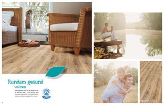 Rundum gesund
	wohnen

Unser Bioboden erfüllt all Ihre Ansprüche an
ein gesundes Leben – ohne Gerüche, ohne
Ausdünsten bedenklicher Stoffe. Damit Sie sich
zu Hause wunderbar geborgen fühlen können.

4

WOOD | Sonoma Oak
PLEW20016

 