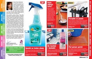 HITY MIESIąCA • HITY MIESIąCA • HITY MIESIąCA • HITY MIESIąCA • HITY MIESIąCA
                                                                                                                                                           osZcZędŹ
                                                        Drodzy Klienci Betterware!
                                                Po wakacjach wracamy do co-                                                                                 30%          Gdzie                         NOWOŚĆ!                            NOWOŚĆ!
                                                                                                                                                                         odłożyć
KUCHNIA
                  STR. 4                        dziennych obowiązków domo-
                                                wych i zawodowych z zapasem
                                                energii, opaleni i wypoczęci.
                                                Jak zachować tę wakacyjną
                                                                                                                                                                         łyżkę?
                                                pogodę ducha na dłużej? Jak                                                                                              Stylowy, chromowany
                                                w pospiesznym rytmie życia wy-                                                                                           stojak to oryginalny
                                                gospodarować czas na relaks?                                                                                             i praktyczny gadżet
                                                Na pewno warto skorzystać                                                                                                do Twojej kuchni. Jego
                            z pomysłów Betterware, które pozwalają sprawniej                                                                                             pomysłowy kształt gwa-
                            radzić sobie z różnymi zadaniami, dzięki czemu zy-                                                                                           rantuje, że żadna kropla
                            skujecie więcej czasu na przyjemności!                                                                                                       nie spłynie z łyżki na blat
                                                                                                                                                                         i niczego nie pobrudzi.
SPRZąTANIE




                            Nasze produkty z działu „Kuchnia” ułatwią Wam
                                                                                                                                                                         Miseczkę można zdjąć,
                            przyrządzanie wyśmienitych posiłków – gotowanie
                                                                                                                                                                         więc łatwo ją umyć.
                  STR.23




                            wcale nie musi oznaczać żmudnej pracy! Doskona-
                                                                                                                                                                         Wykonany z metalu.
                            łe środki czystości oraz bogaty wybór mopów i mio-
                                                                                                                                                                                                                                          Porządek za pasem
                                                                                                                                                                         W zestawie z małą
                            tełek sprawią, że sprzątanie stanie się łatwiejsze,
                                                                                                                                                                         drewnianą łyżką gratis.
                            szybsze i dokładniejsze, a efekt czystości utrzyma
                                                                                                                                                                         Wysokość stojaka 17 cm,
                            się na dłużej. Jeśli zaś po powrocie z urlopu czuje-                                                                                                                                                          Na tym pomysłowym wieszaku zmieści się osiem pasków.
                                                                                                                                                                         długość łyżki 20,5 cm
                            cie potrzebę odświeżenia wyglądu domu, w naszym                                                                                                                                                               Zamiast chować je po szufladach powieś je wygodnie na
                            katalogu znajdziecie inspiracje, w jaki sposób szyb-                                                                                                                                                          drążku w szafie. Będą zawsze pod ręką, w jednym miej-
                            ko i niskim kosztem nadać wnętrzom nowy charak-                                                                                              STOJAK NA ŁYŻKĘ                                                  scu. Wieszak nie zajmuje dużo miejsca, a znacznie ułatwia
                            ter i styl. Nie bójmy się oryginalności i kreatywności                                                                                       Kod 58820                                                        utrzymanie porządku. Wykonany z plastikowego tworzy-
                            – może fakt, że udekorujemy ściany i okna naklej-                                                                                                                                                             wa. 22,5 x 7,2 x 1,8 cm
                                                                                                                                                                          S U P E R    C E N A                                                                                S U P E R C E N A
                            kami kolorowych motyli uchroni nas przed nostalgią
                                                                                                                                                                                    18,99                                                                                                  9,99
DOM I OGRÓD




                            i tęsknotą za kończącym się latem? Kolory i nieba-                                                                                            24,99                                                           WIESZAK NA PASKI                     12,99
                            nalne pomysły to nasz sposób na pogodną jesień!                                                                                                                                           Łyżeczka	gratis     Kod 58357
                  STR. 32




                            W ferworze codziennych zajęć pamiętajmy także,
                            by znaleźć czas dla siebie. Zabiegi pielęgnacyjne                                                                                             osZcZędŹ
                            nie tylko służą urodzie, ale także stanowią wspania-
                            łą okazję do relaksu po całym dniu pełnym zajęć.
                                                                                                                                                                            40%                                                           NOWOŚĆ!
                            W wykonaniu peelingu i masażu ciała pomogą Wam
                            pomysłowe rękawiczki.
                            Zapraszam wszystkich, którzy wraz z nowym rokiem
                            szkolnym chcą zacząć coś nowego w swoim życiu,
                            do skorzystania z naszej propozycji współpracy. Je-
ZDROWIE I URODA




                            śli chcecie oszczędzać, zarabiać, rozwijać się i po-
                            znawać nowych ludzi, zajrzyjcie na stronę 28.
                  STR. 42




                            Renata Frączkiewicz-Krzal
                            Ogólnopolski Dyrektor Sprzedaży                       Firma Betterware należy
                                                                                do Polskiego Stowarzyszenia



                                                                                                                                                                         Do kuchni
                            Betterware Poland                                     Sprzedaży Bezpośredniej




                                                                                                                                                                                                                                          Pod gorące garnki
                            ABY NIE SZKODZIĆ PRZYRODZIE, STOSUJEMY:
                                     •	 proste	opakowania, by nie zwiększać ilości śmieci
                                                                                                              Sposób na trudne plamy                                     i łazienki                                                       Chroń blaty kuchenne przed porysowaniem i przypale-
                                                                                                                                                                                                                                          niem, stawiając naczynia na wygodnej podstawce. Pokryte
                                     •	 plastikowe	butelki do ponownego przetworzenia                         Aby pozbyć się trudnych plam, spryskaj je tym super sku-   Skuteczne, a zarazem łagodne, nie rysuje czyszczonych
GARDEROBA




                                     •	 papier	z	surowców	odnawialnych                                                                                                                                                                    gumką nóżki zapobiegają przesuwaniu się podstawki i po-
                                                                                                              tecznym płynem, zanim włożysz ubrania do pralki. Twoja     powierzchni. Doskonale usuwa zanieczyszczenia z arma-
                                                                                                                                                                                                                                          wstawaniu zarysowań na blacie. Wykonana z metalu.
                                                                                                              ulubiona odzież znowu będzie nieskazitelnie czysta.        tury i ceramiki sanitarnej, rondli, patelni i kuchenek. 500 ml
                  STR. 50




                            Zachęcamy	Państwa	do	segregacji	odpadów	i	troski	o	czystość	środowiska.
                                                                                                                                                                                                                                          25 x 20 x 3,5 cm
                                                                                                              750 ml                               S U P E R C E N A                                             S U P E R    C E N A                                          S U P E R   C E N A
                                                                                                                                                                         RÓŻOWE MLECZKO CZYSZCZąCE                                        CHROMOWANA PODSTAWKA
                                 WSZYSTKIE PRODUKTY PRZEZNACZONE DO KONTAKTU
                                   Z ŻYWNOŚCIą POSIADAJą ODPOWIEDNIE ATESTY
                                                                                                              PŁYN NA PLAMY PRZED PRANIEM
                                                                                                              Kod 38071
                                                                                                                                                  18,20     12,74        DO WSZYSTKICH POWIERZCHNI
                                                                                                                                                                         Kod 56479
                                                                                                                                                                                                                  14,99      8,99         POD NACZYNIA
                                                                                                                                                                                                                                          Kod 58724
                                                                                                                                                                                                                                                                               14,99    11,99
                                                                                                                                                                                                                                                                                                3
 