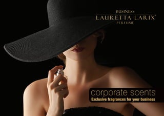 corporate scents
Exclusive fragrances for your business
 
