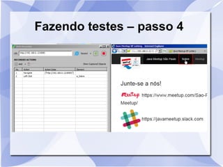 Fazendo testes – passo 4
 
