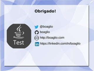 Obrigado!
boaglio
@boaglio
http://boaglio.com
https://linkedin.com/in/boaglio
 