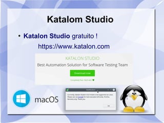 Katalom Studio
●
Katalon Studio gratuito !
https://www.katalon.com
 