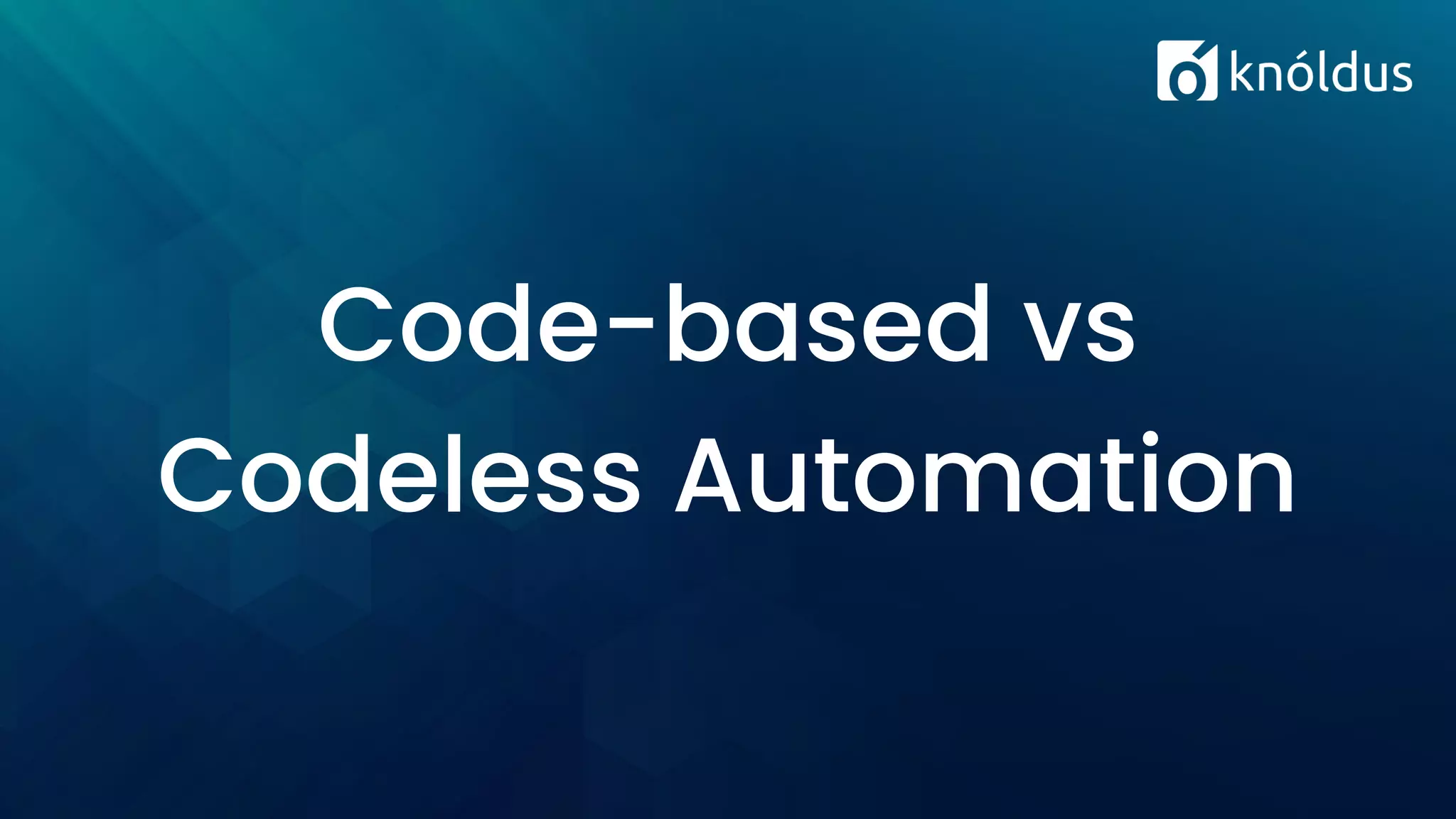 Code-based vs
Codeless Automation
 