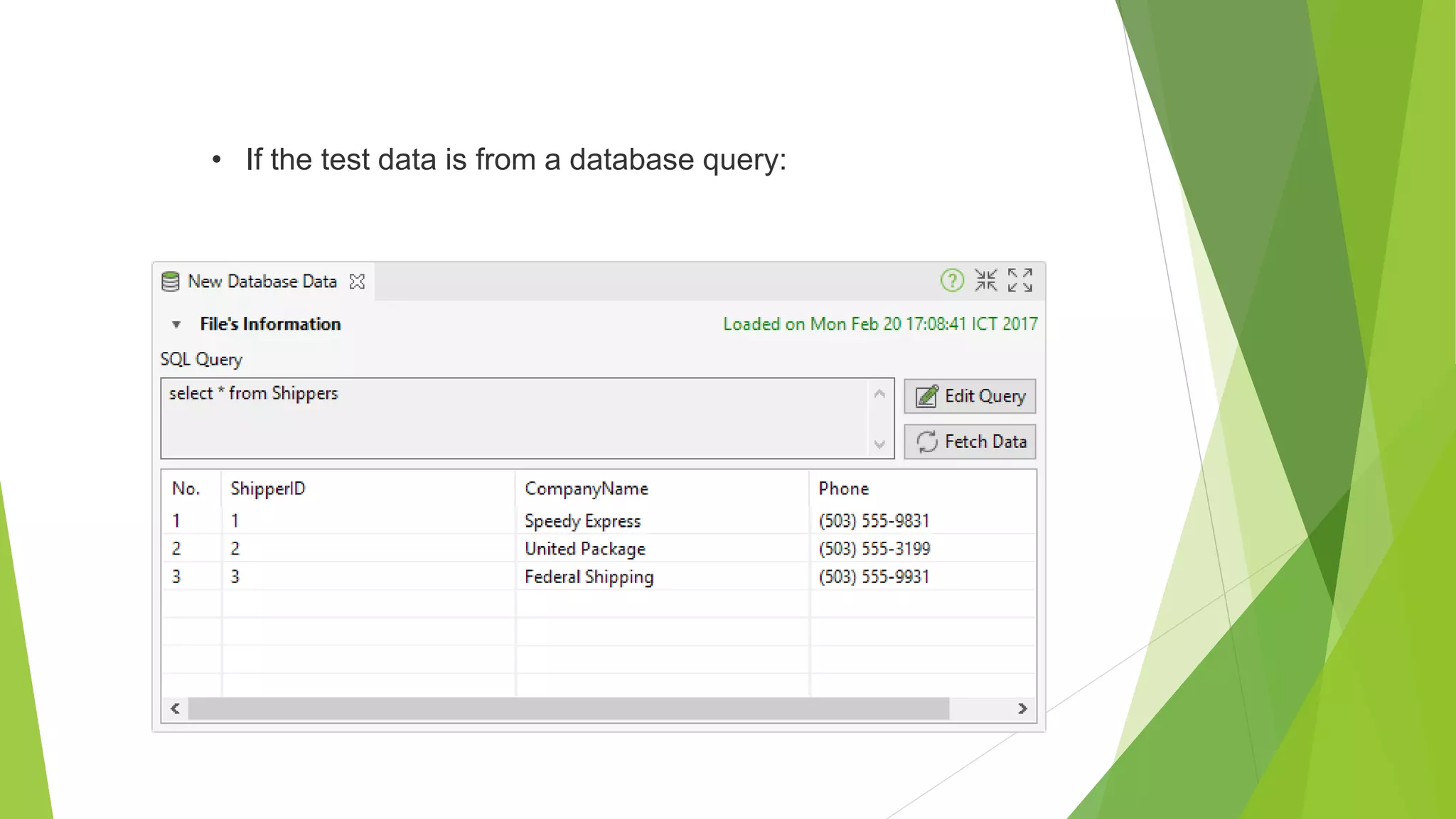 • If the test data is from a database query:
 