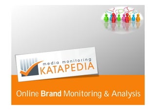 Online Brand Monitoring & Analysis
 