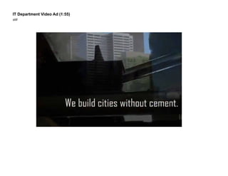 IT Department Video Ad (1:55)
still

 
