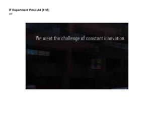 IT Department Video Ad (1:55)
still

 