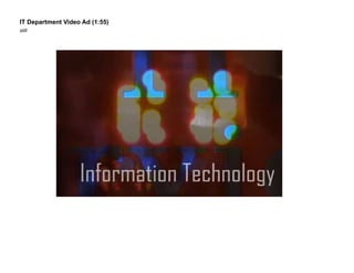 IT Department Video Ad (1:55)
still

 