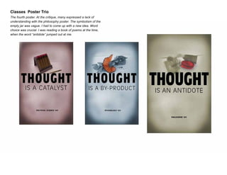 Classes Poster Trio
The fourth poster. At the critique, many expressed a lack of
understanding with the philosophy poster. The symbolism of the
empty jar was vague. I had to come up with a new idea. Word
choice was crucial. I was reading a book of poems at the time,
when the word “antidote” jumped out at me.

 