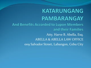Atty. Harve B. Abella, Esq. ABELLA & ABELLA LAW OFFICE 009 Salvador Street, Labangon, Cebu City 