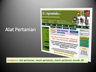 Katakunci: alat pertanian, mesin pertanian, mesin pertanian murah, dll
 