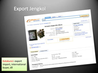 Katakunci: export
import, international
buyer, dll
 