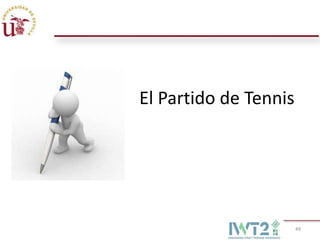 El Partido de Tennis




                       49
 