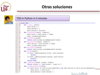 Otras soluciones

TDD in Python in 5 minutes
 