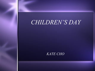 CHILDREN’S DAY KATE CHO 