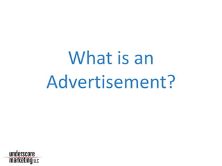 What is an
Advertisement?
 